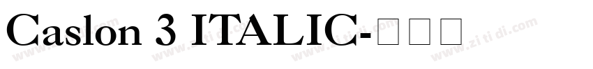 Caslon 3 ITALIC字体转换